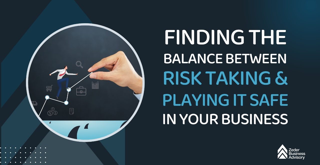 Finding the balance bwtween risk taking and playing it safe